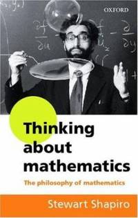 Thinking about Mathematics : The Philosophy of Mathematics