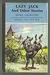 Lazy Jack and (19) other Stories by Doris (retold by) CHARLTON - First Thus - 1964 - from Mad Hatter Books (SKU: 01K99)