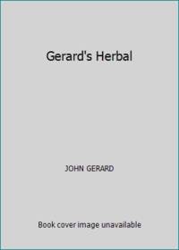 Gerard&#039;s Herbal by JOHN GERARD - 1985