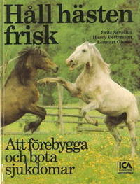 Håll hästen frisk. Att förebygga och bota…