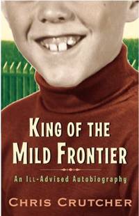 King of the Mild Frontier : An Ill-Advised Autobiography