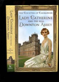 Lady Catherine and the Real Downton Abbey