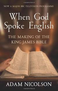 When God Spoke English: The Making of the King James Bible