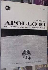 Analysis of Apollo 10: Photography and Visual Observations, NASA SP-232 by NASA Manned  Spacecraft Center - 1971