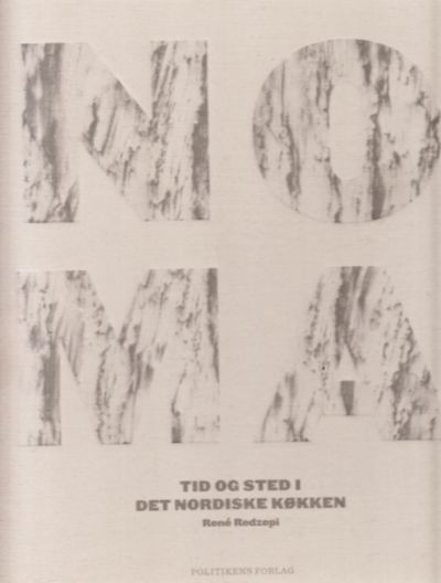 Noma. Tid og sted i det nordiske køkken