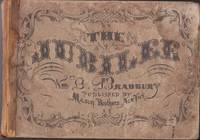 The Jubilee: An Extensive Collection of Church Music for The Choir, The Congregation, and the Singing-School.  New Edition, Containing Additional Anthems, Openings and Closing Pieces, Etc. by Bradbury, William B - 1858