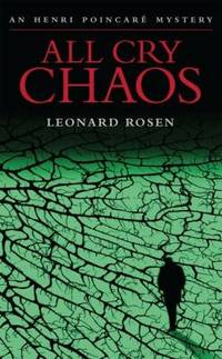 All Cry Chaos by Leonard Rosen - 2011