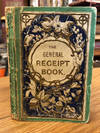 The General Receipt Bok: Or, Oracle of Knowledge, Containing Several Hundred Useful Receipts ... with Directions for Making British Wines