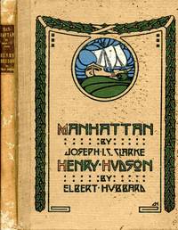 image of Manhattan, An Ode By Joseph I.c. Clarke. Henry Hudson, An Essay Be Elbert Hubbard.