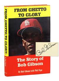 From Ghetto to Glory: The Story of Bob Gibson [Signed]
