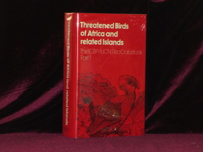THREATENED BIRDS OF AFRICA AND RELATED ISLANDS The icbp/iucn Red Data Book, Part I.