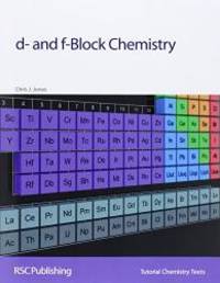 d and f Block Chemistry: RSC Tutorial Chemistry Texts