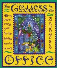 The Goddess in the Office : A Personal Energy Guide for the Spiritual Warrior at Work