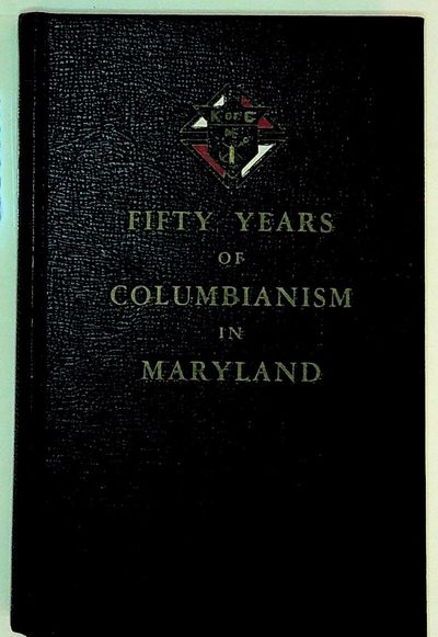 Fifty Years of Columbianism in Maryland