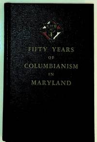 Fifty Years of Columbianism in Maryland
