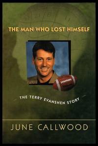 THE MAN WHO LOST HIMSELF - The Terry Evanshen Story by Callwood, June - 2000