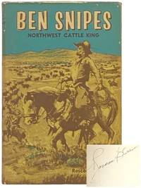 Ben Snipes: Northwest Cattle King