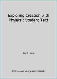 Exploring Creation with Physics : Student Text
