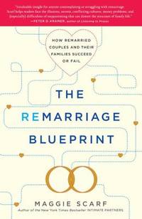 The Remarriage Blueprint : How Remarried Couples and Their Families Succeed or Fail