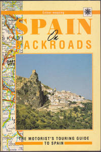 Spain on Backroads : The Motorist's Guide to the Spanish Countryside