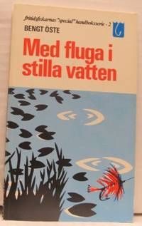 Med fluga i stilla vatten.