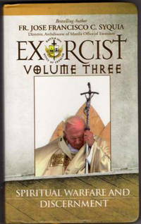 Exorcist Volume Three: Spiritual Warfare and Discernment by Fr. Jose Francisco C Syquia - First Edition - 2016 - from Recycled Records and Books (SKU: 31794)