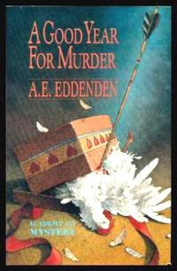 A GOOD YEAR FOR MURDER - An Inspector Albert V. Tretheway Mystery by A. E Eddenden - First Edition - 1988 - from W. Fraser Sandercombe (SKU: 222104)