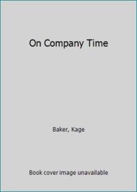 On Company Time by Baker, Kage - 1999