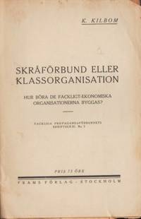 Skråförbund eller klassorganisation. Hur böra de…