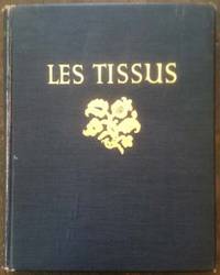 Les Tissus: Documents Choisis De Decoration Textile Des Origines Au Debut Du XIX Siecle