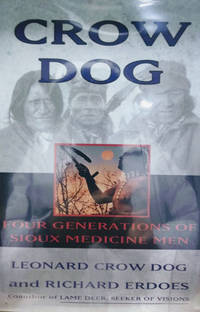 image of Crow Dog: Four Generations of Sioux Medicine Men