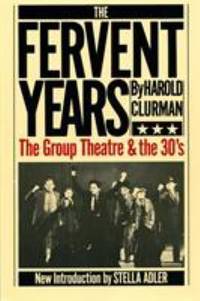 The Fervent Years : The Group Theatre and the Thirties