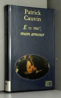 E = MC2, mon amour by Patrick Cauvin - 1999