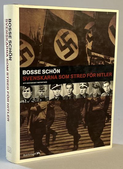 Svenskarna som stred för Hitler. Ett historiskt…