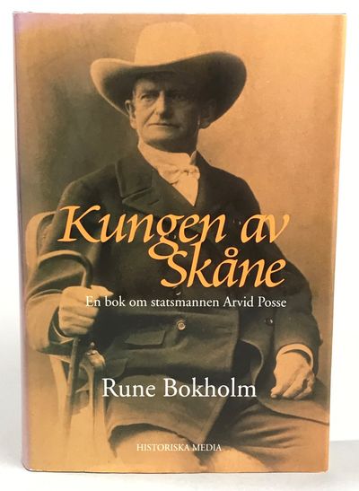 Kungen av Skåne. En bok om statsmannen Arvid…