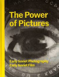 The Power of Pictures: Early Soviet Photography, Early Soviet Film