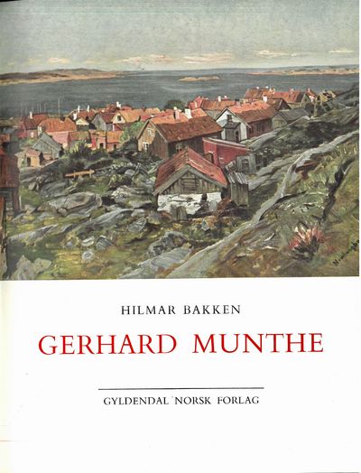 Gerhard Munthe. En biografisk studie. With a…