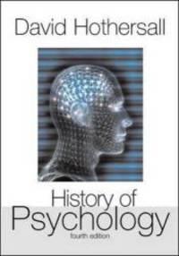 History of Psychology, 4th Edition by David Hothersall - Paperback - 2003-09-07 - from Books Express (SKU: 0072849657q)
