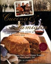 Cucina &amp; Famiglia: Two Italian Families Share Their Stories, Recipes, And Traditions by Tucci, Joan Tropiano, and Scappin, Gianni - 1999