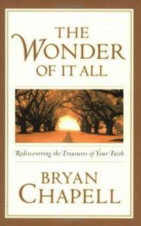 The Wonder of It All : Rediscovering the Treasures of Your Faith