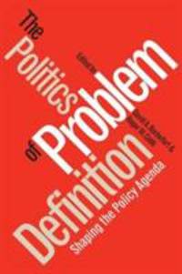 The Politics of Problem Definition : Shaping the Policy Agenda