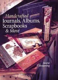 Handcrafted Journals, Albums, Scrapbooks and More by Marie Browning - 1999