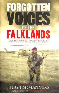 Forgotten Voices of the Falklands: The Real Story of the Falklands War