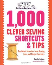 PatternReview.com 1,000 Clever Sewing Shortcuts and Tips: Top-Rated Favorites from Sewing Fans...