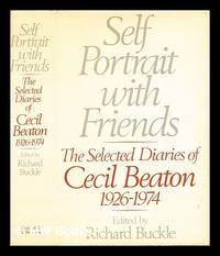 image of Self portrait with friends : the selected diaries of Cecil Beaton, 1926-1974