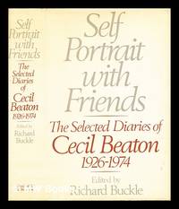 Self portrait with friends : the selected diaries of Cecil Beaton, 1926-1974