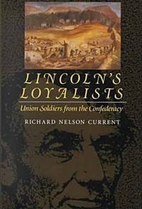 Lincoln's Loyalists : Union Soldiers from the Confederacy