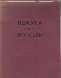 HEBRAICA FROM DENMARK; MANUSCRIPTS AND PRINTED BOOKS IN THE COLLECTION OF THE ROYAL LIBRARY, COPENHAGEN