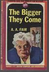 The Bigger They Come