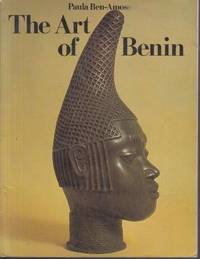 The Art Of Benin by Ben-Amos, Paula - .